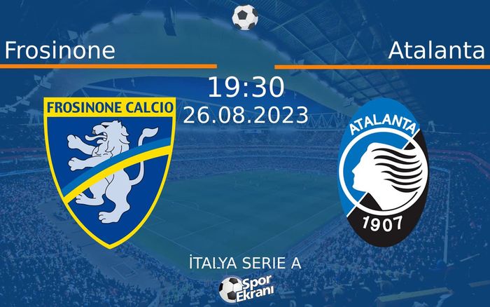 26 Ağustos 2023 Frosinone vs Atalanta maçı Hangi Kanalda Saat Kaçta Yayınlanacak? 26 Ağustos 2023 Frosinone vs Atalanta maçı Hangi Kanalda Saat Kaçta Yayınlanacak?