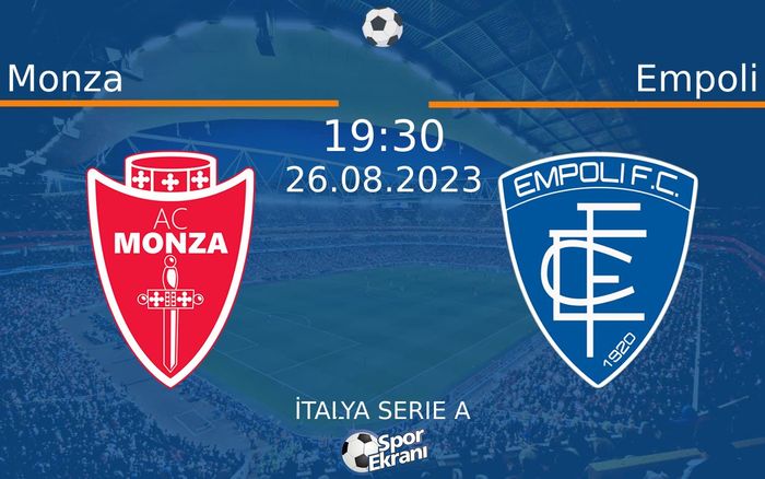 26 Ağustos 2023 Monza vs Empoli maçı Hangi Kanalda Saat Kaçta Yayınlanacak? 26 Ağustos 2023 Monza vs Empoli maçı Hangi Kanalda Saat Kaçta Yayınlanacak?