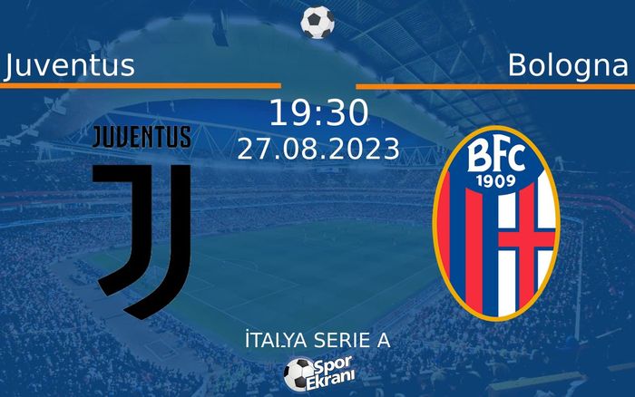 27 Ağustos 2023 Juventus vs Bologna maçı Hangi Kanalda Saat Kaçta Yayınlanacak? 27 Ağustos 2023 Juventus vs Bologna maçı Hangi Kanalda Saat Kaçta Yayınlanacak?
