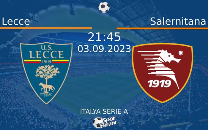 03 Eylül 2023 Lecce vs Salernitana maçı Hangi Kanalda Saat Kaçta Yayınlanacak? 03 Eylül 2023 Lecce vs Salernitana maçı Hangi Kanalda Saat Kaçta Yayınlanacak?
