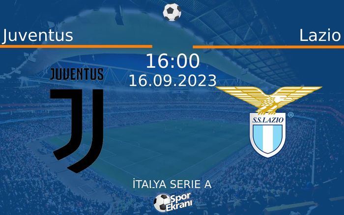 16 Eylül 2023 Juventus vs Lazio maçı Hangi Kanalda Saat Kaçta Yayınlanacak? 16 Eylül 2023 Juventus vs Lazio maçı Hangi Kanalda Saat Kaçta Yayınlanacak?