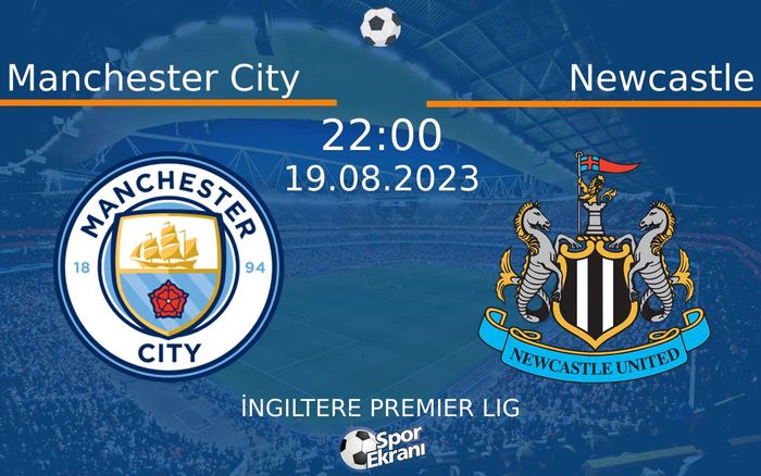 19 Ağustos 2023 Manchester City vs Newcastle maçı Hangi Kanalda Saat Kaçta Yayınlanacak? 19 Ağustos 2023 Manchester City vs Newcastle maçı Hangi Kanalda Saat Kaçta Yayınlanacak?