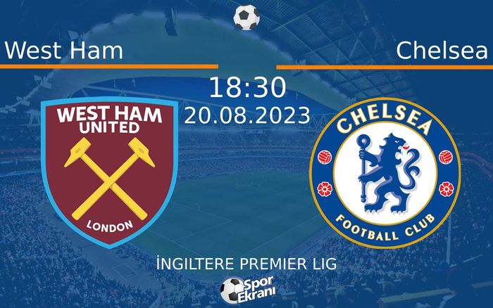 20 Ağustos 2023 West Ham vs Chelsea maçı Hangi Kanalda Saat Kaçta Yayınlanacak? 20 Ağustos 2023 West Ham vs Chelsea maçı Hangi Kanalda Saat Kaçta Yayınlanacak?