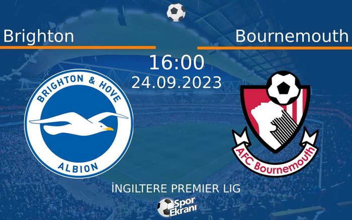 24 Eylül 2023 Brighton vs Bournemouth maçı Hangi Kanalda Saat Kaçta Yayınlanacak? 24 Eylül 2023 Brighton vs Bournemouth maçı Hangi Kanalda Saat Kaçta Yayınlanacak?