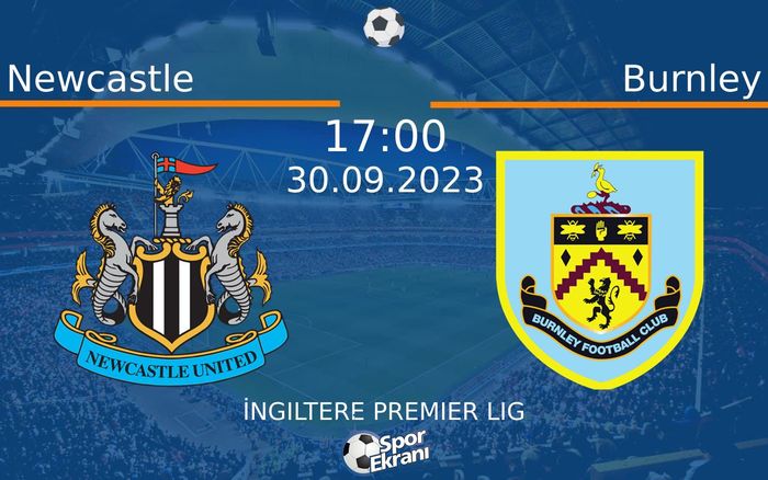 30 Eylül 2023 Newcastle vs Burnley maçı Hangi Kanalda Saat Kaçta Yayınlanacak? 30 Eylül 2023 Newcastle vs Burnley maçı Hangi Kanalda Saat Kaçta Yayınlanacak?