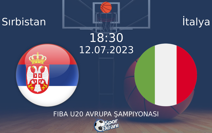 12 Temmuz 2023 Sırbistan vs İtalya maçı Hangi Kanalda Saat Kaçta Yayınlanacak? 12 Temmuz 2023 Sırbistan vs İtalya maçı Hangi Kanalda Saat Kaçta Yayınlanacak?