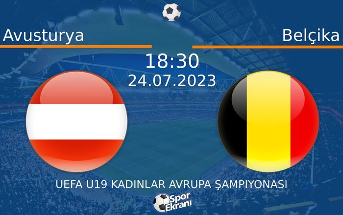 24 Temmuz 2023 Avusturya vs Belçika maçı Hangi Kanalda Saat Kaçta Yayınlanacak? 24 Temmuz 2023 Avusturya vs Belçika maçı Hangi Kanalda Saat Kaçta Yayınlanacak?