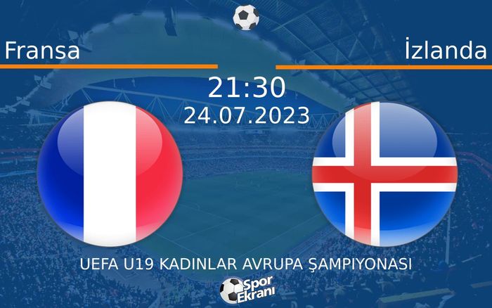 24 Temmuz 2023 Fransa vs İzlanda maçı Hangi Kanalda Saat Kaçta Yayınlanacak? 24 Temmuz 2023 Fransa vs İzlanda maçı Hangi Kanalda Saat Kaçta Yayınlanacak?