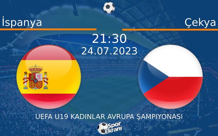 24 Temmuz 2023 İspanya vs Çekya maçı Hangi Kanalda Saat Kaçta Yayınlanacak? 24 Temmuz 2023 İspanya vs Çekya maçı Hangi Kanalda Saat Kaçta Yayınlanacak?