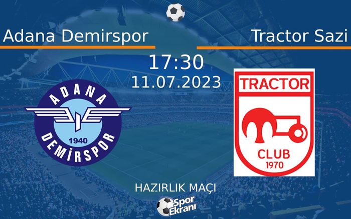 11 Temmuz 2023 Adana Demirspor vs Tractor Sazi maçı Hangi Kanalda Saat Kaçta Yayınlanacak? 11 Temmuz 2023 Adana Demirspor vs Tractor Sazi maçı Hangi Kanalda Saat Kaçta Yayınlanacak?