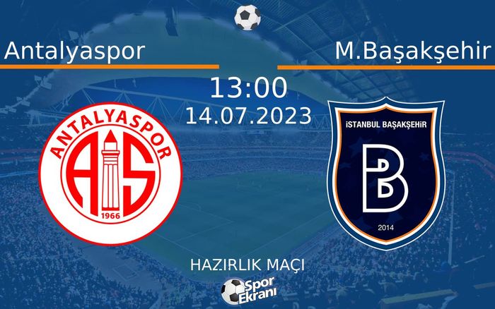14 Temmuz 2023 Antalyaspor vs M.Başakşehir maçı Hangi Kanalda Saat Kaçta Yayınlanacak? 14 Temmuz 2023 Antalyaspor vs M.Başakşehir maçı Hangi Kanalda Saat Kaçta Yayınlanacak?
