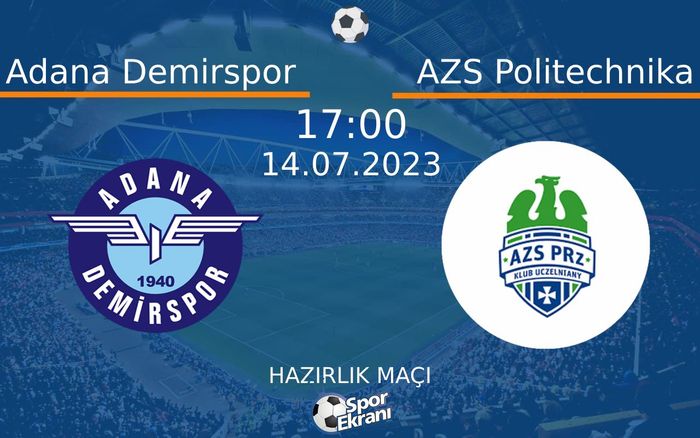 14 Temmuz 2023 Adana Demirspor vs AZS Politechnika maçı Hangi Kanalda Saat Kaçta Yayınlanacak? 14 Temmuz 2023 Adana Demirspor vs AZS Politechnika maçı Hangi Kanalda Saat Kaçta Yayınlanacak?