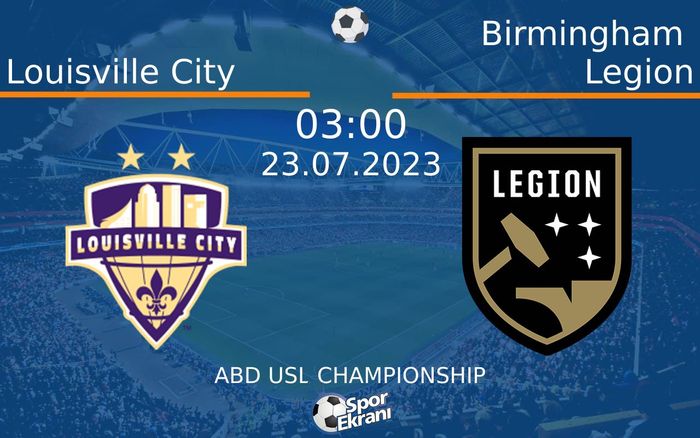 23 Temmuz 2023 Louisville City vs Birmingham Legion maçı Hangi Kanalda Saat Kaçta Yayınlanacak? 23 Temmuz 2023 Louisville City vs Birmingham Legion maçı Hangi Kanalda Saat Kaçta Yayınlanacak?