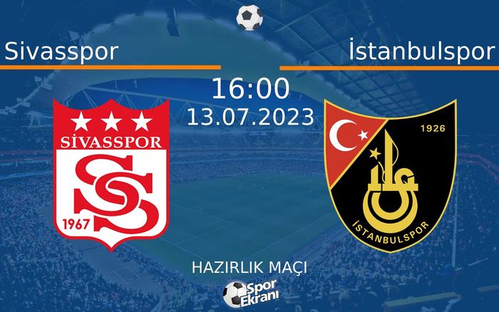 13 Temmuz 2023 Sivasspor vs İstanbulspor maçı Hangi Kanalda Saat Kaçta Yayınlanacak? 13 Temmuz 2023 Sivasspor vs İstanbulspor maçı Hangi Kanalda Saat Kaçta Yayınlanacak?