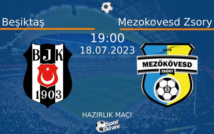 18 Temmuz 2023 Beşiktaş vs Mezokovesd Zsory maçı Hangi Kanalda Saat Kaçta Yayınlanacak? 18 Temmuz 2023 Beşiktaş vs Mezokovesd Zsory maçı Hangi Kanalda Saat Kaçta Yayınlanacak?