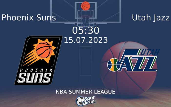 15 Temmuz 2023 Phoenix Suns vs Utah Jazz maçı Hangi Kanalda Saat Kaçta Yayınlanacak? 15 Temmuz 2023 Phoenix Suns vs Utah Jazz maçı Hangi Kanalda Saat Kaçta Yayınlanacak?