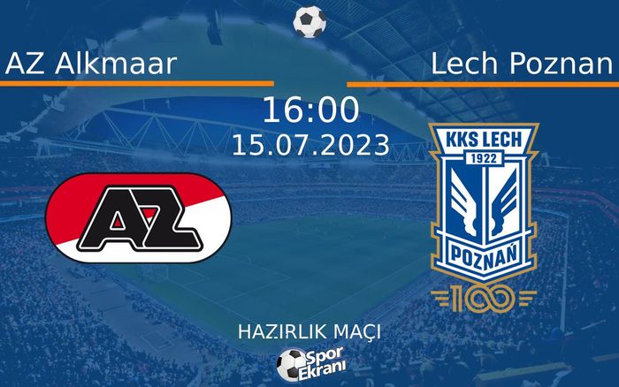 15 Temmuz 2023 AZ Alkmaar vs Lech Poznan maçı Hangi Kanalda Saat Kaçta Yayınlanacak? 15 Temmuz 2023 AZ Alkmaar vs Lech Poznan maçı Hangi Kanalda Saat Kaçta Yayınlanacak?