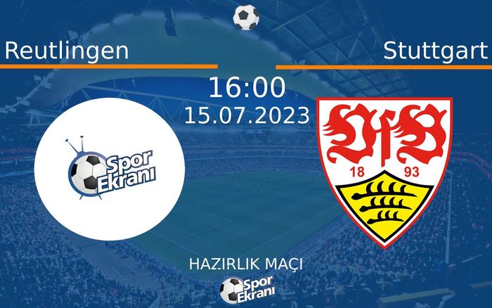 15 Temmuz 2023 Reutlingen vs Stuttgart maçı Hangi Kanalda Saat Kaçta Yayınlanacak? 15 Temmuz 2023 Reutlingen vs Stuttgart maçı Hangi Kanalda Saat Kaçta Yayınlanacak?