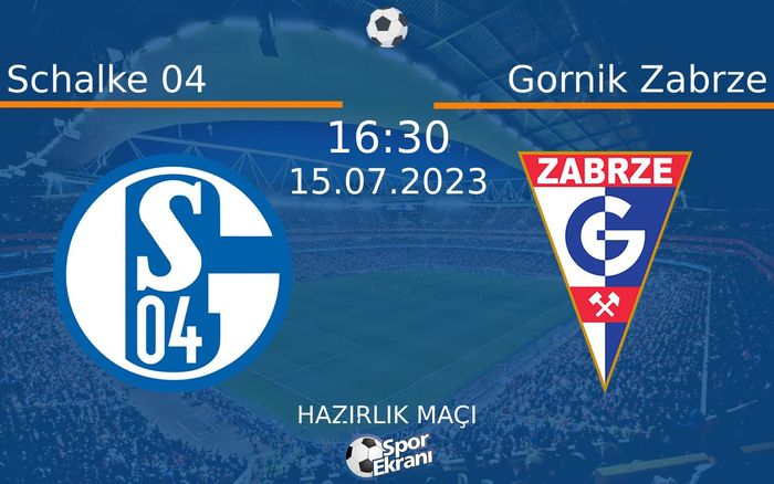 15 Temmuz 2023 Schalke 04 vs Gornik Zabrze maçı Hangi Kanalda Saat Kaçta Yayınlanacak? 15 Temmuz 2023 Schalke 04 vs Gornik Zabrze maçı Hangi Kanalda Saat Kaçta Yayınlanacak?