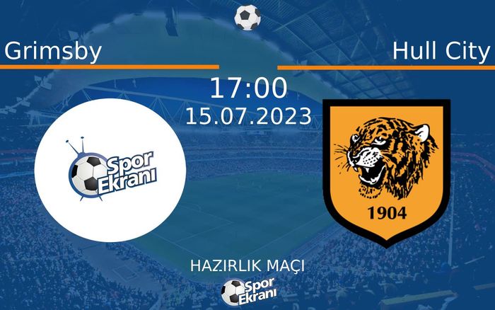 15 Temmuz 2023 Grimsby vs Hull City maçı Hangi Kanalda Saat Kaçta Yayınlanacak? 15 Temmuz 2023 Grimsby vs Hull City maçı Hangi Kanalda Saat Kaçta Yayınlanacak?