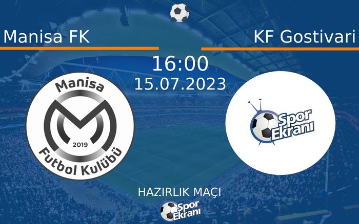 15 Temmuz 2023 Manisa FK vs KF Gostivari maçı Hangi Kanalda Saat Kaçta Yayınlanacak? 15 Temmuz 2023 Manisa FK vs KF Gostivari maçı Hangi Kanalda Saat Kaçta Yayınlanacak?