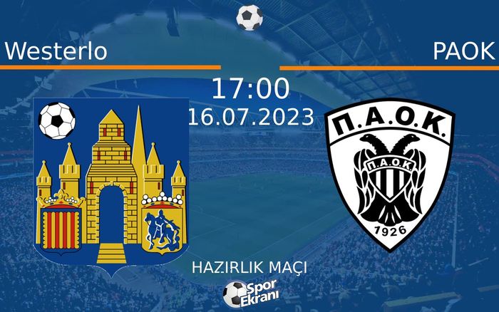 16 Temmuz 2023 Westerlo vs PAOK maçı Hangi Kanalda Saat Kaçta Yayınlanacak? 16 Temmuz 2023 Westerlo vs PAOK maçı Hangi Kanalda Saat Kaçta Yayınlanacak?