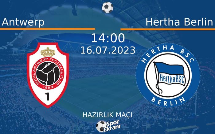16 Temmuz 2023 Antwerp vs Hertha Berlin maçı Hangi Kanalda Saat Kaçta Yayınlanacak? 16 Temmuz 2023 Antwerp vs Hertha Berlin maçı Hangi Kanalda Saat Kaçta Yayınlanacak?