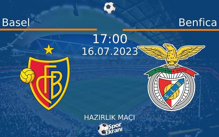 16 Temmuz 2023 Basel vs Benfica maçı Hangi Kanalda Saat Kaçta Yayınlanacak? 16 Temmuz 2023 Basel vs Benfica maçı Hangi Kanalda Saat Kaçta Yayınlanacak?