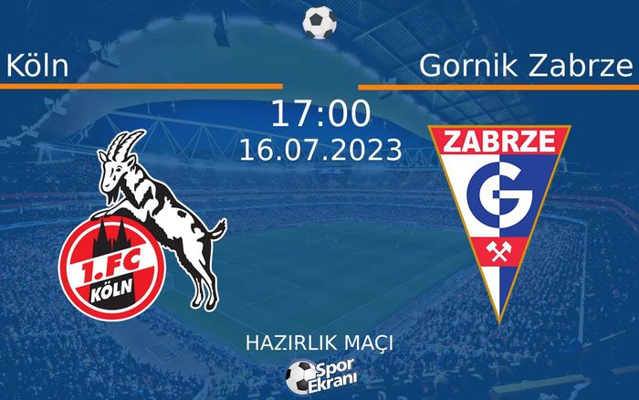 16 Temmuz 2023 Köln vs Gornik Zabrze maçı Hangi Kanalda Saat Kaçta Yayınlanacak? 16 Temmuz 2023 Köln vs Gornik Zabrze maçı Hangi Kanalda Saat Kaçta Yayınlanacak?