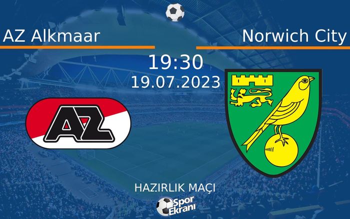 19 Temmuz 2023 AZ Alkmaar vs Norwich City maçı Hangi Kanalda Saat Kaçta Yayınlanacak? 19 Temmuz 2023 AZ Alkmaar vs Norwich City maçı Hangi Kanalda Saat Kaçta Yayınlanacak?