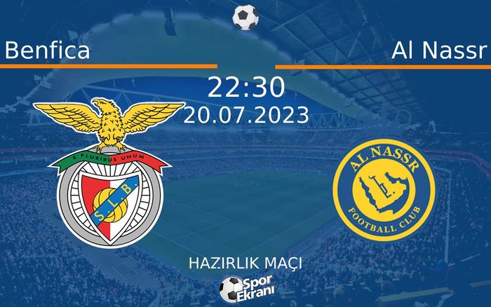 20 Temmuz 2023 Benfica vs Al Nassr maçı Hangi Kanalda Saat Kaçta Yayınlanacak? 20 Temmuz 2023 Benfica vs Al Nassr maçı Hangi Kanalda Saat Kaçta Yayınlanacak?