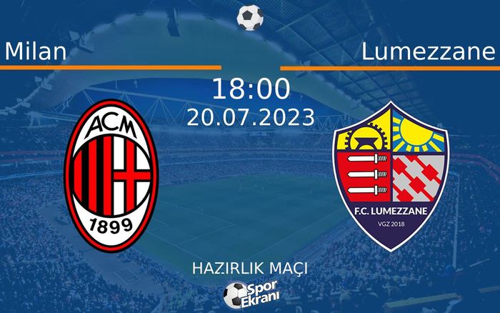 20 Temmuz 2023 Milan vs Lumezzane maçı Hangi Kanalda Saat Kaçta Yayınlanacak? 20 Temmuz 2023 Milan vs Lumezzane maçı Hangi Kanalda Saat Kaçta Yayınlanacak?