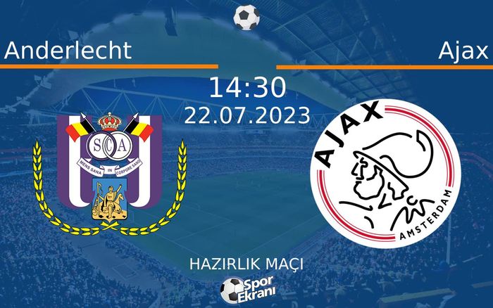 22 Temmuz 2023 Anderlecht vs Ajax maçı Hangi Kanalda Saat Kaçta Yayınlanacak? 22 Temmuz 2023 Anderlecht vs Ajax maçı Hangi Kanalda Saat Kaçta Yayınlanacak?