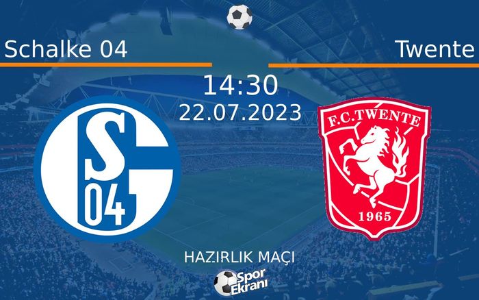 22 Temmuz 2023 Schalke 04 vs Twente maçı Hangi Kanalda Saat Kaçta Yayınlanacak? 22 Temmuz 2023 Schalke 04 vs Twente maçı Hangi Kanalda Saat Kaçta Yayınlanacak?