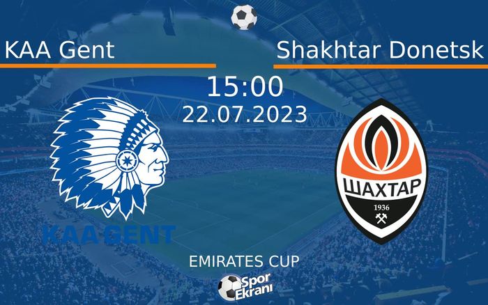 22 Temmuz 2023 KAA Gent vs Shakhtar Donetsk maçı Hangi Kanalda Saat Kaçta Yayınlanacak? 22 Temmuz 2023 KAA Gent vs Shakhtar Donetsk maçı Hangi Kanalda Saat Kaçta Yayınlanacak?