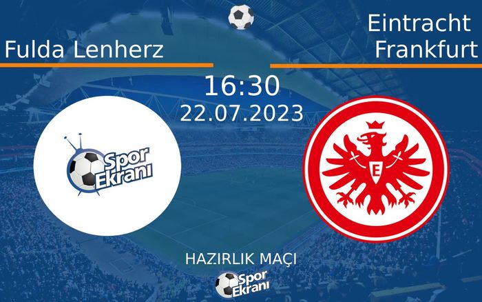 22 Temmuz 2023 Fulda Lenherz vs Eintracht Frankfurt maçı Hangi Kanalda Saat Kaçta Yayınlanacak? 22 Temmuz 2023 Fulda Lenherz vs Eintracht Frankfurt maçı Hangi Kanalda Saat Kaçta Yayınlanacak?