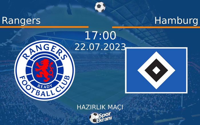 22 Temmuz 2023 Rangers vs Hamburg maçı Hangi Kanalda Saat Kaçta Yayınlanacak? 22 Temmuz 2023 Rangers vs Hamburg maçı Hangi Kanalda Saat Kaçta Yayınlanacak?