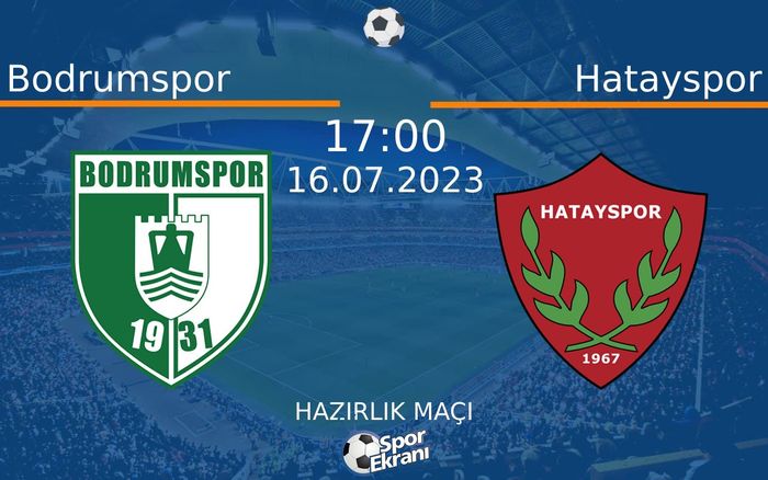 16 Temmuz 2023 Bodrumspor vs Hatayspor maçı Hangi Kanalda Saat Kaçta Yayınlanacak? 16 Temmuz 2023 Bodrumspor vs Hatayspor maçı Hangi Kanalda Saat Kaçta Yayınlanacak?