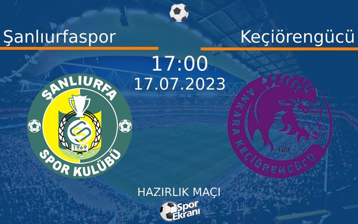 17 Temmuz 2023 Şanlıurfaspor vs Keçiörengücü maçı Hangi Kanalda Saat Kaçta Yayınlanacak? 17 Temmuz 2023 Şanlıurfaspor vs Keçiörengücü maçı Hangi Kanalda Saat Kaçta Yayınlanacak?