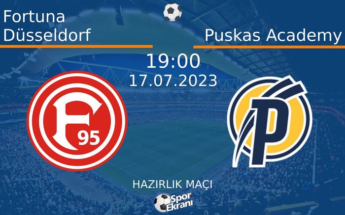 17 Temmuz 2023 Fortuna Düsseldorf vs Puskas Academy maçı Hangi Kanalda Saat Kaçta Yayınlanacak? 17 Temmuz 2023 Fortuna Düsseldorf vs Puskas Academy maçı Hangi Kanalda Saat Kaçta Yayınlanacak?
