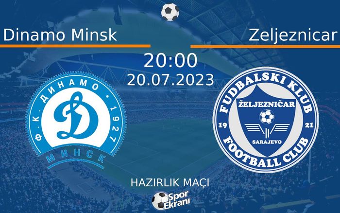 20 Temmuz 2023 Dinamo Minsk vs Zeljeznicar maçı Hangi Kanalda Saat Kaçta Yayınlanacak? 20 Temmuz 2023 Dinamo Minsk vs Zeljeznicar maçı Hangi Kanalda Saat Kaçta Yayınlanacak?