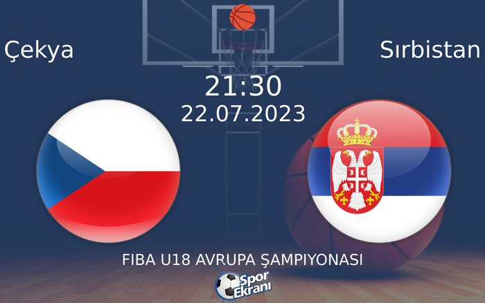 22 Temmuz 2023 Çekya vs Sırbistan maçı Hangi Kanalda Saat Kaçta Yayınlanacak? 22 Temmuz 2023 Çekya vs Sırbistan maçı Hangi Kanalda Saat Kaçta Yayınlanacak?