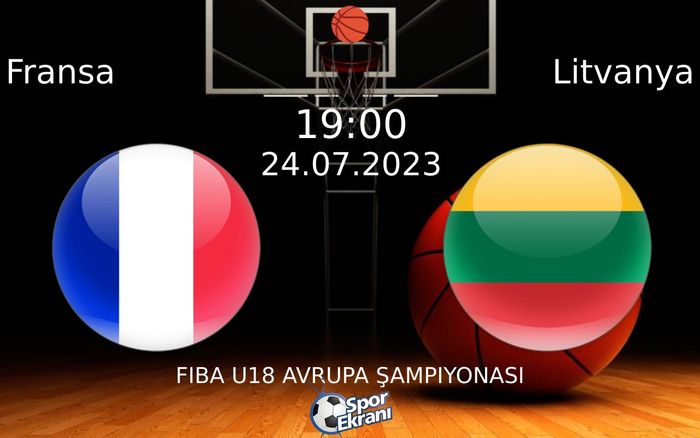 24 Temmuz 2023 Fransa vs Litvanya maçı Hangi Kanalda Saat Kaçta Yayınlanacak? 24 Temmuz 2023 Fransa vs Litvanya maçı Hangi Kanalda Saat Kaçta Yayınlanacak?