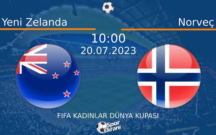 20 Temmuz 2023 Yeni Zelanda vs Norveç maçı Hangi Kanalda Saat Kaçta Yayınlanacak? 20 Temmuz 2023 Yeni Zelanda vs Norveç maçı Hangi Kanalda Saat Kaçta Yayınlanacak?