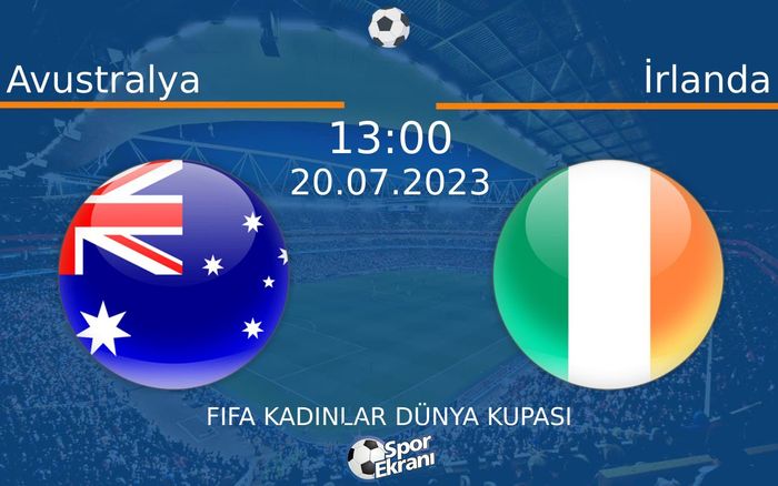 20 Temmuz 2023 Avustralya vs İrlanda maçı Hangi Kanalda Saat Kaçta Yayınlanacak? 20 Temmuz 2023 Avustralya vs İrlanda maçı Hangi Kanalda Saat Kaçta Yayınlanacak?