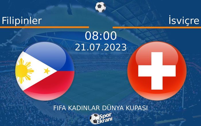 21 Temmuz 2023 Filipinler vs İsviçre maçı Hangi Kanalda Saat Kaçta Yayınlanacak? 21 Temmuz 2023 Filipinler vs İsviçre maçı Hangi Kanalda Saat Kaçta Yayınlanacak?
