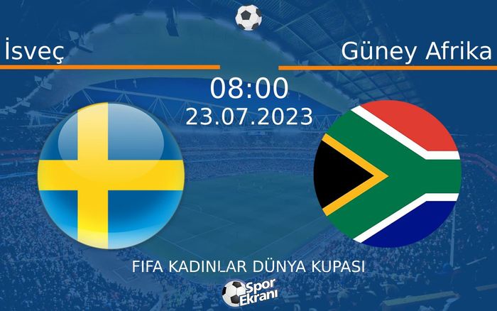 23 Temmuz 2023 İsveç vs Güney Afrika maçı Hangi Kanalda Saat Kaçta Yayınlanacak? 23 Temmuz 2023 İsveç vs Güney Afrika maçı Hangi Kanalda Saat Kaçta Yayınlanacak?
