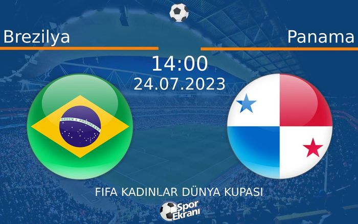 24 Temmuz 2023 Brezilya vs Panama maçı Hangi Kanalda Saat Kaçta Yayınlanacak? 24 Temmuz 2023 Brezilya vs Panama maçı Hangi Kanalda Saat Kaçta Yayınlanacak?