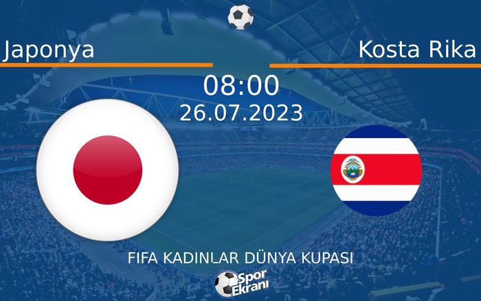 26 Temmuz 2023 Japonya vs Kosta Rika maçı Hangi Kanalda Saat Kaçta Yayınlanacak? 26 Temmuz 2023 Japonya vs Kosta Rika maçı Hangi Kanalda Saat Kaçta Yayınlanacak?