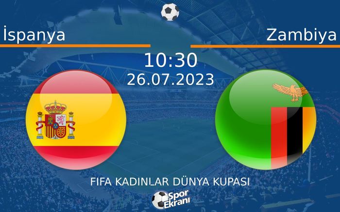 26 Temmuz 2023 İspanya vs Zambiya maçı Hangi Kanalda Saat Kaçta Yayınlanacak? 26 Temmuz 2023 İspanya vs Zambiya maçı Hangi Kanalda Saat Kaçta Yayınlanacak?